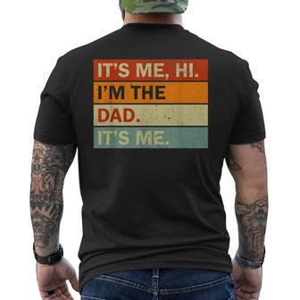 Its Me Hi Im The Dad Its Me Fathers Day Mens Dad Mens Back Print T-shirt | Mazezy