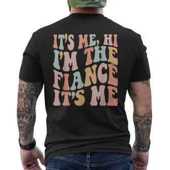 Its Me Hi Im The Fiance Its Me Funny Fiance Engagement Mens Back Print T-shirt | Mazezy AU