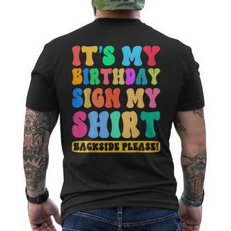 Its My Birthday Sign My Backside Please Birthday Funny Mens Back Print T-shirt | Mazezy