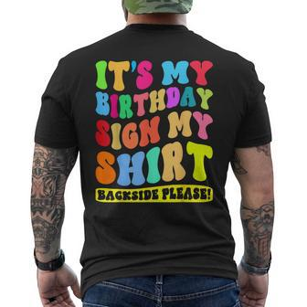 Its My Birthday Sign My Backside Please Groovy Funny Mens Back Print T-shirt - Thegiftio UK