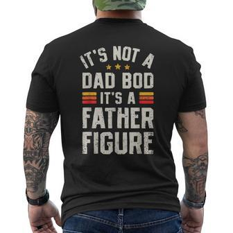 Its Not A Dad Bod Its A Father Figure Fathers Day Men's T-shirt Back Print - Seseable