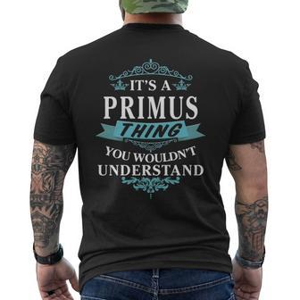 Its A Primus Thing You Wouldnt Understand Primus For Primus Men's T-shirt Back Print - Seseable