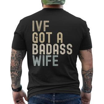 Ivf Dad Ivf Got A Badass Wife V2 Men's T-shirt Back Print - Seseable