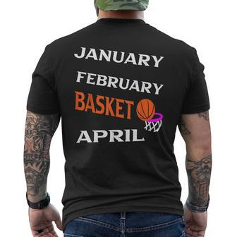JanFebMarApr Basketball Lovers For March Lovers Fans Men's Back Print T-shirt | Mazezy