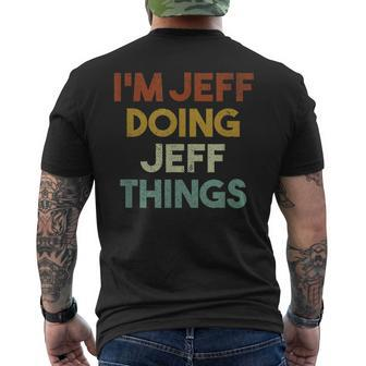 Im Jeff Doing Jeff Things First Name Jeff Men's T-shirt Back Print - Seseable