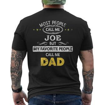 Joe Name Gift My Favorite People Call Me Dad Gift For Mens Mens Back Print T-shirt - Seseable