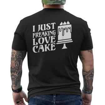 I Just Freaking Love Cake Snack Baking Cake Men's Back Print T-shirt | Mazezy