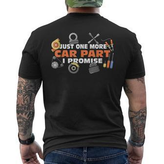 Just One More Car Part I Promise Car Mechanic Car Enthusiast Mens Back Print T-shirt | Mazezy CA