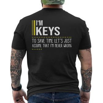 Keys Name Gift Im Keys Im Never Wrong Mens Back Print T-shirt - Seseable