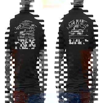 Life Is Better With Trucks Truck Driver Pickup Trucks Men's Back Print T-shirt | Mazezy