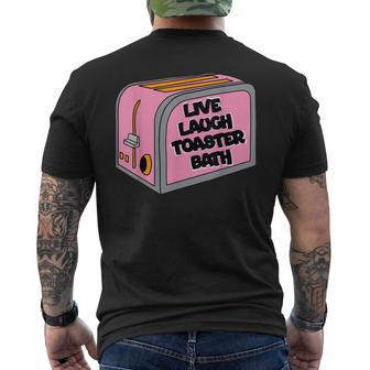 Live Laugh Toaster Bath Inspirational Life Love Men's Back Print T-shirt | Mazezy