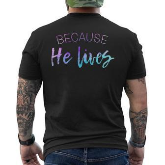 Because He Lives Cute Easter Resurrection Men's Back Print T-shirt | Mazezy