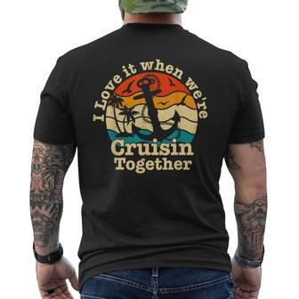 I Love It When Were Cruisin Together Cruise For Couples Men's Back Print T-shirt | Mazezy