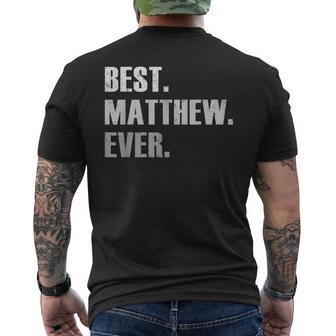 Matthew Best Matthew Ever Gift For Matthew Mens Back Print T-shirt - Seseable
