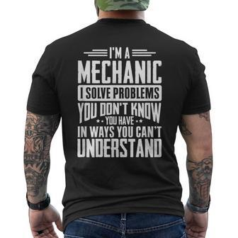 Mechanic Gift I Solve Problems You Have Funny Gift Idea Mens Back Print T-shirt | Mazezy