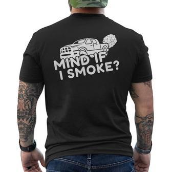 Mind If I Smoke Funny Diesel Power Mechanic 4X4 Mens Back Print T-shirt | Mazezy