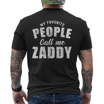 My Favorite People Call Me Zaddy Funny Cool Daddy Swag Dad Gift For Mens Mens Back Print T-shirt - Seseable