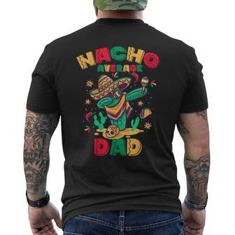 Nacho Average Dad Funny Dabbing Cactus Mexican Family Mens Back Print T-shirt | Mazezy