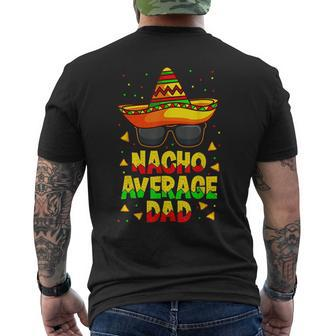 Nacho Average Dad Mexican Daddy Cinco De Mayo Father Fiesta V2 Men's T-shirt Back Print - Seseable