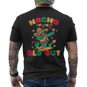 Nacho Average Old Guy Grandpa Dabbing Cactus Mexican Men's Back Print T-shirt | Mazezy