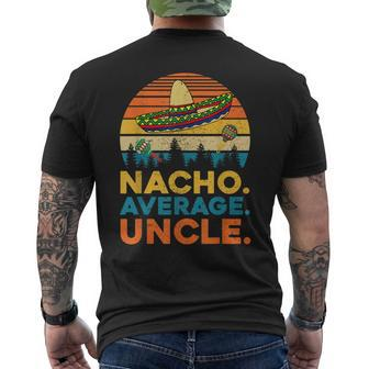 Nacho Average Uncle T Funny Uncle Gift Gift For Mens Mens Back Print T-shirt | Mazezy