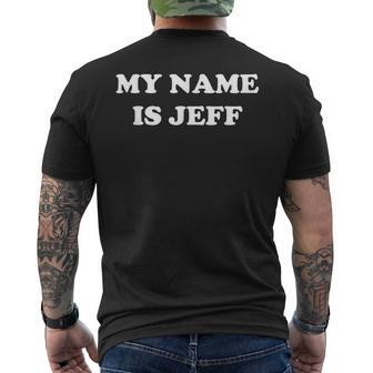 My Name Is Jeff Men's T-shirt Back Print - Seseable