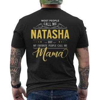 Natasha Name My Favorite People Call Me Mama Mens Back Print T-shirt - Seseable
