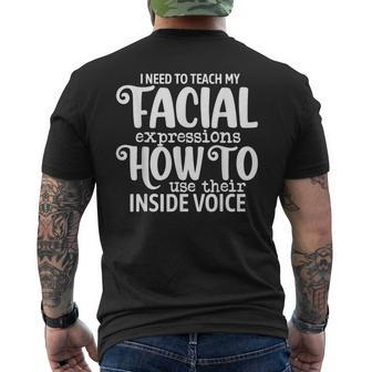 I Need To Teach My Facial Expressions How To Use Their Voice Men's Back Print T-shirt | Mazezy
