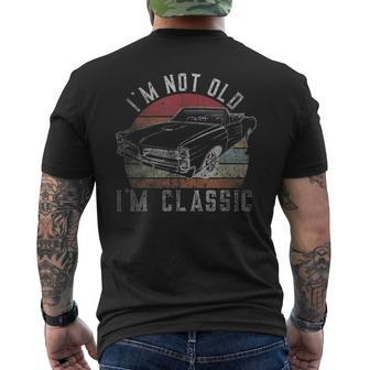 Im Not Old Im Classic Vintage Classic Car For Dad Grandpa Men's T-shirt Back Print - Seseable