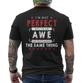 Im Not Perfect But Im An Awe And Thats Almost The Same Thing Personalized Last Name Men's T-shirt Back Print - Seseable