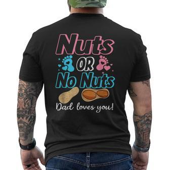 Nuts Or No Nuts Dad Loves You Baby Gender Reveal Mens Back Print T-shirt | Mazezy