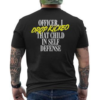Officer I Drop Kicked That Child In Self Defense Family Joke Men's Back Print T-shirt | Mazezy