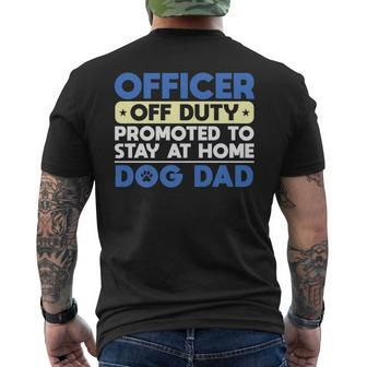 Officer Off Duty Promoted To Stay At Home Dog Dad Men's T-shirt Back Print - Thegiftio UK