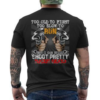 Too Old To Fight Too Slow To Run But I Can Still Shoot Men's T-shirt Back Print - Seseable