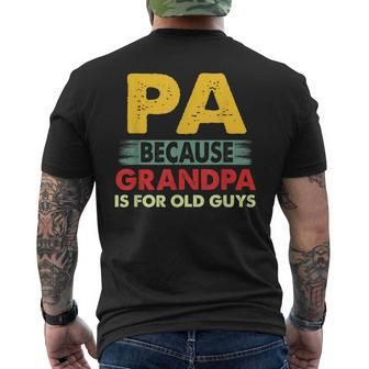Pa Because Grandpa Is For Old Guys Vintage Funny Pa Gift For Mens Mens Back Print T-shirt | Mazezy