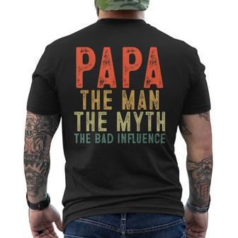 Papa The Man The Myth The Bad Influence Father Gifts Gift For Mens Mens Back Print T-shirt | Mazezy