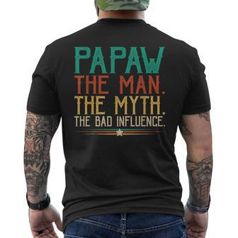 Papaw The Man The Myth The Bad Influence Grandpa Gift Mens Back Print T-shirt | Mazezy