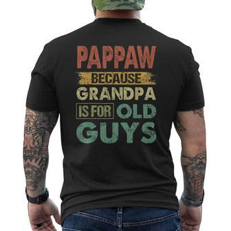 Mens Pappaw Because Grandpa Is For Old Guys Fathers Day Men's T-shirt Back Print - Seseable