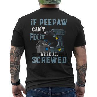 Mens Mens If Peepaw Cant Fix It Were All Screwed Fathers Day Men's Back Print T-shirt | Mazezy