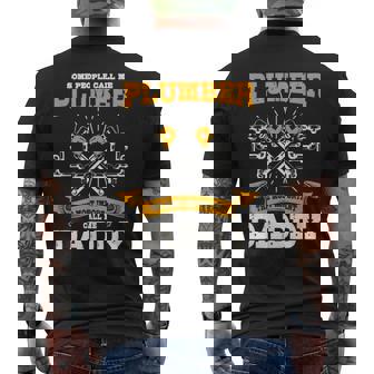 Some People Call Me Plumber The Most Important Call Me Daddy Men's Back Print T-shirt | Mazezy