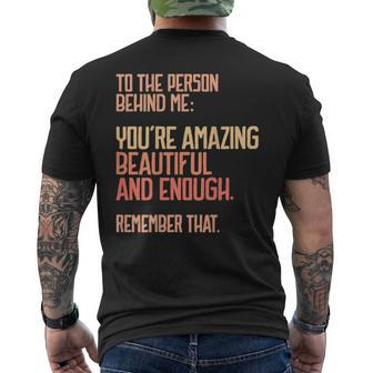 Person Behind Me Youre Amazing Beautiful Enough You Matter Men's Back Print T-shirt | Mazezy