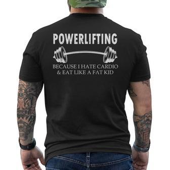 Powerlifting Because I Hate Cardio And Eat Gym Men's T-shirt Back Print - Seseable