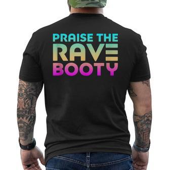 Praise The Rave Booty - Edm Raver Festival Funny Quote Mens Back Print T-shirt | Mazezy