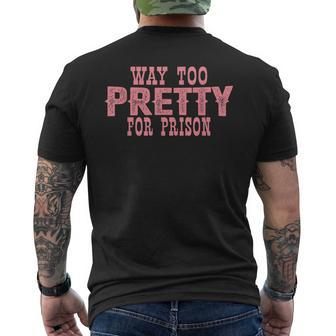 Way Too Pretty For Prison Pink Text Men's T-shirt Back Print - Seseable
