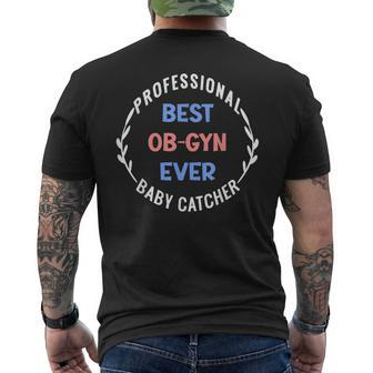 Professional Baby Catcher Best Obgyn Ever Baby Doctor Obgyn Mens Back Print T-shirt - Seseable