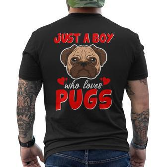 Pug Lover Dog Just A Boy Who Loves Pug Funny Cute Pug Lover Saying 239 Pugs Men's Crewneck Short Sleeve Back Print T-shirt - Monsterry