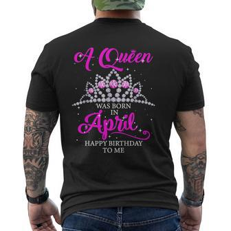 A Queen Was Born In April Happy Birthday To Me T Shirt Men's Back Print T-shirt | Mazezy