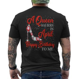 A Queen Was Born In April Happy Birthday To Me T Shirt Men's Back Print T-shirt | Mazezy