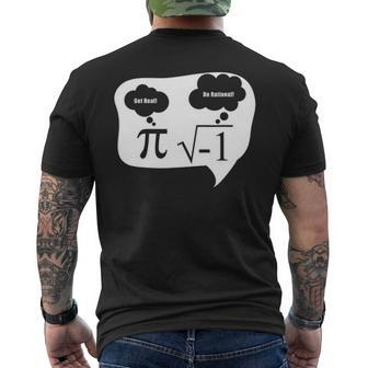 Get Real Be Rational Pi Root Nerd Geek Math Fun Men's T-shirt Back Print - Seseable