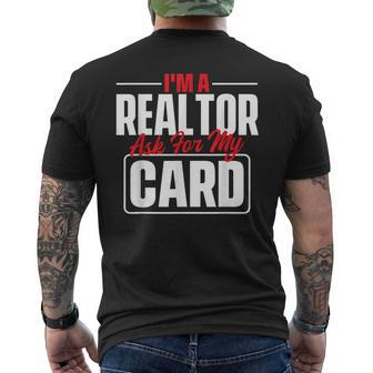 Im A Realtor Ask For My Card - Broker Real Estate Investor Men's Back Print T-shirt | Mazezy
